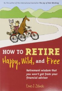 How to Retire Happy, Wild, Free
